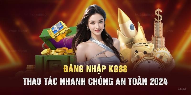 Đăng nhập KG88 thuận tiện trên mọi thiết bị